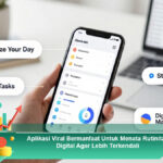 Aplikasi-Viral-Bermanfaat-Untuk-Menata-Rutinitas-Digital-Agar-Lebih-Terkendali
