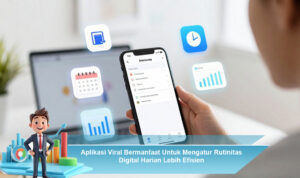 Aplikasi-Viral-Bermanfaat-Untuk-Mengatur-Rutinitas-Digital-Harian-Lebih-Efisien