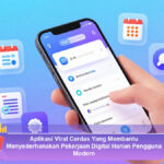 Aplikasi-Viral-Cerdas-Yang-Membantu-Menyederhanakan-Pekerjaan-Digital-Harian-Pengguna-Modern