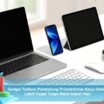 Gadget-Terbaru-Pendukung-Produktivitas-Kerja-Online-Lebih-Cepat-Tanpa-Ribet-Sehari-Hari