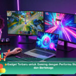 Gadget-Terbaru-untuk-Gaming-dengan-Performa-Stabil-dan-Bertenaga