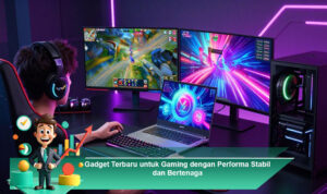 Gadget-Terbaru-untuk-Gaming-dengan-Performa-Stabil-dan-Bertenaga