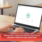 Rekomendasi-Laptop-Kerja-Remote-yang-Nyaman-Digunakan-Seharian-Tanpa-Cepat-Panas