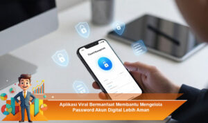 Aplikasi-Viral-Bermanfaat-Membantu-Mengelola-Password-Akun-Digital-Lebih-Aman