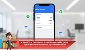 Aplikasi-Viral-Bermanfaat-Untuk-Membantu-Mengelola-Tagihan-Rutin-Bulanan-Lebih-Terkontrol-Otomatis