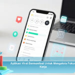 Aplikasi-Viral-Bermanfaat-Untuk-Mengelola-Fokus-Kerja