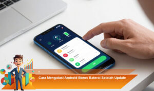 Cara-Mengatasi-Android-Boros-Baterai-Setelah-Update