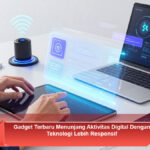 Gadget-Terbaru-Menunjang-Aktivitas-Digital-Dengan-Teknologi-Lebih-Responsif