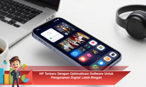 HP-Terbaru-Dengan-Optimalisasi-Software-Untuk-Pengalaman-Digital-Lebih-Ringan