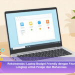 Rekomendasi-Laptop-Budget-Friendly-dengan-Fitur-Lengkap-untuk-Pelajar-dan-Mahasiswa