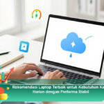 Rekomendasi-Laptop-Terbaik-untuk-Kebutuhan-Kerja-Harian-dengan-Performa-Stabil