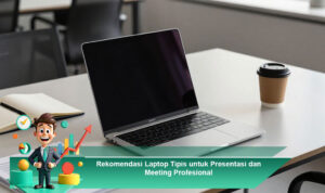 Rekomendasi-Laptop-Tipis-untuk-Presentasi-dan-Meeting-Profesional