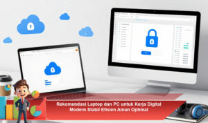 Rekomendasi-Laptop-dan-PC-untuk-Kerja-Digital-Modern-Stabil-Efisien-Aman-Optimal
