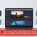 Rekomendasi-Laptop-untuk-Editing-Konten-Ringan-dengan-Spesifikasi-Seimbang-Stabil-Efisien-Optimal