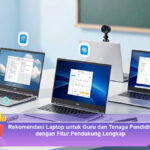 Rekomendasi-Laptop-untuk-Guru-dan-Tenaga-Pendidik-dengan-Fitur-Pendukung-Lengkap