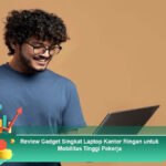 Review-Gadget-Singkat-Laptop-Kantor-Ringan-untuk-Mobilitas-Tinggi-Pekerja