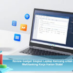 Review-Gadget-Singkat-Laptop-Kencang-untuk-Multitasking-Kerja-Harian-Stabil