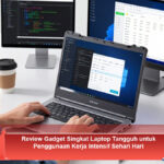 Review-Gadget-Singkat-Laptop-Tangguh-untuk-Penggunaan-Kerja-Intensif-Sehari-Hari