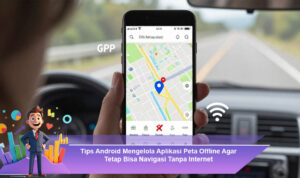 Tips-Android-Mengelola-Aplikasi-Peta-Offline-Agar-Tetap-Bisa-Navigasi-Tanpa-Internet