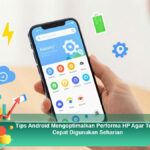 Tips-Android-Mengoptimalkan-Performa-HP-Agar-Tetap-Cepat-Digunakan-Seharian