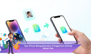 Tips-iPhone-Mengoptimalkan-Penggunaan-AirDrop-Sehari-Hari