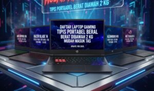 Rekomendasi Laptop Gaming Tipis Portabel Berat Dibawah 2 Kg Mudah Masuk Tas